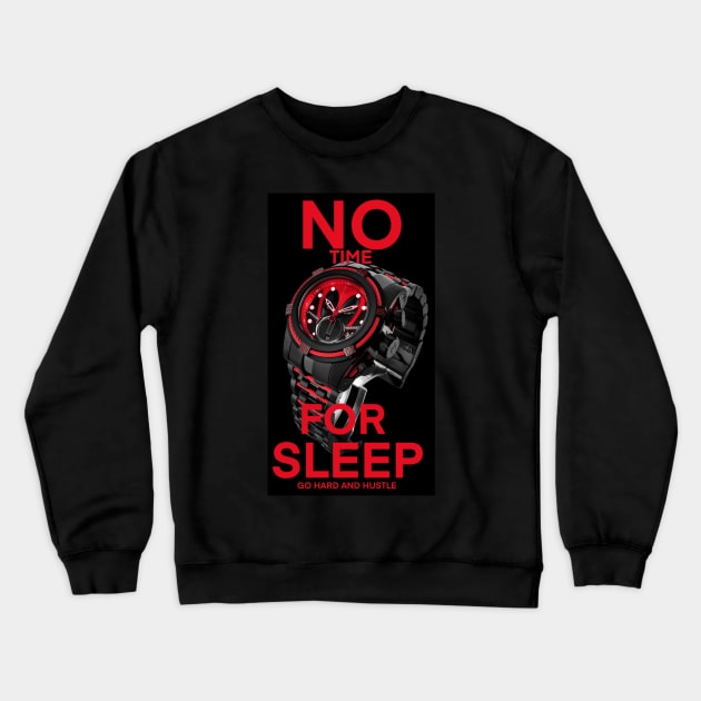 No time for sleep Crewneck Sweatshirt by SAN ART STUDIO 